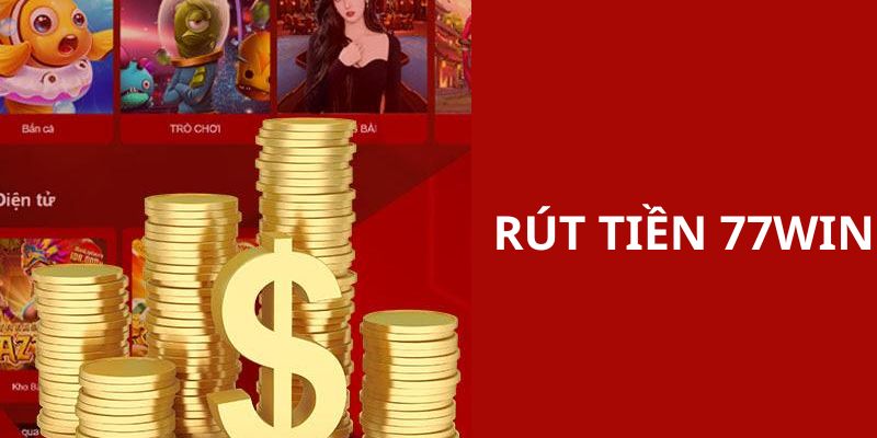 rút tiền 77WIN